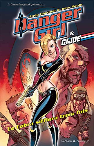 Danger girl & Gi joe: Le cobra sifflera trois fois