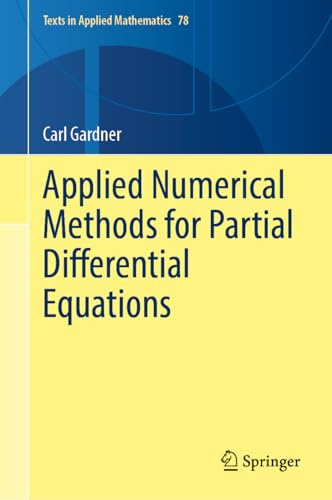 Applied Numerical Methods for Partial Differential Equations: 78 (Texts in Applied Mathematics, 78)