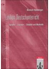 Lexikon Deutschunterricht: Sprache - Literatur - Didaktik und Methodik