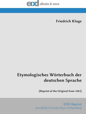 Etymologisches Wörterbuch der deutschen Sprache: [Reprint of the Original from 1883]