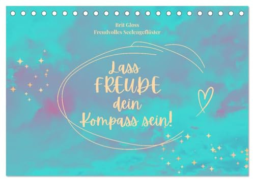 Lass Freude dein Kompass sein (Tischkalender 2026 DIN A5 quer), CALVENDO Monatskalender