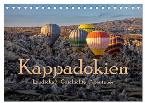 Kappadokien (Tischkalender 2026 DIN A5 quer), CALVENDO Monatskalender: Bilder des mysthisches Kappadokien mit seinen historischen Wundern, Feenkaminen ... Auch aus derLuft. (CALVENDO Orte)