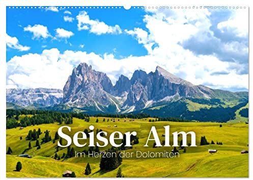 Seiser Alm - Im Herzen der Dolomiten. (Wandkalender 2026 DIN A2 quer), CALVENDO Monatskalender: Unverkennbare Aussicht. (CALVENDO Natur)