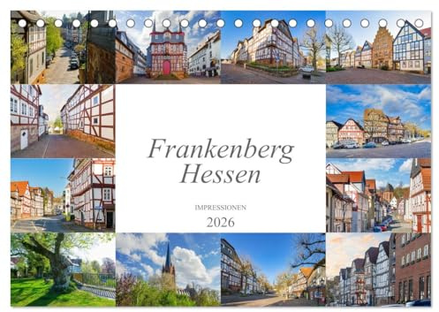 Frankenberg Hessen Impressionen (Tischkalender 2026 DIN A5 quer), CALVENDO Monatskalender: Zu Besuch im Hessischen Frankenberg (CALVENDO Orte)