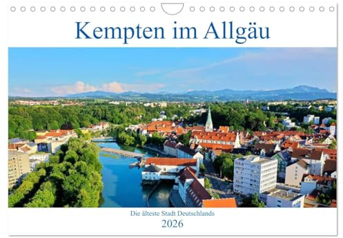 Kempten im Allgäu, die älteste Stadt Deutschlands (Wandkalender 2026 DIN A4 quer), CALVENDO Monatskalender: Durch die zentrale Lage im Allgäu ist die ... Ausgangspunkt für Ausflüge. (CALVENDO Orte)