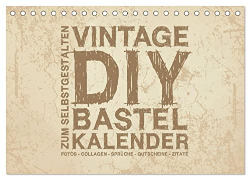 Vintage DIY Bastel-Kalender - Zum Selbstgestalten (Tischkalender 2026 DIN A5 quer), CALVENDO Monatskalender: Gestalte deinen Kalender im Vintage-Stil. (CALVENDO Hobbys)
