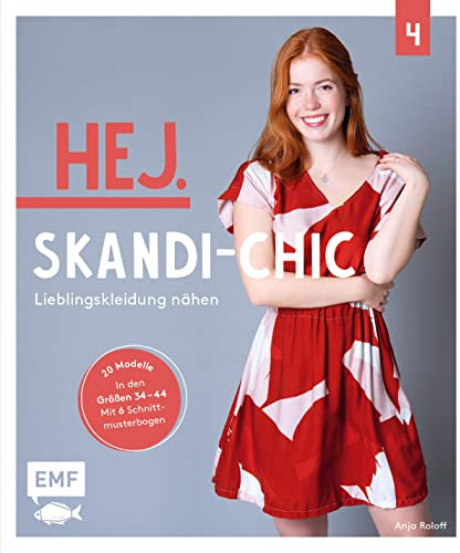 Hej. Skandi-Chic – Band 4 – Lieblingskleidung nähen: Aus Webware, Baumwollstoffen, Musselin und Co. – In den Größen 34–44 – Mit 6 Schnittmusterbogen über 20 Modelle nähen