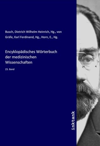 Encyklopädisches Wörterbuch der medizinischen Wissenschaften: 23. Band
