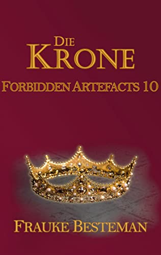 Die Krone: Forbidden Artefacts 10