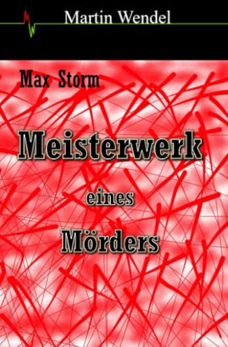 Meisterwerk eines Mörders (Max Storm)