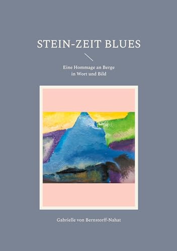 Stein-Zeit Blues: Eine Hommage an Berge in Wort und Bild