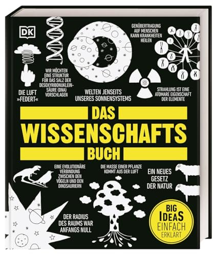 Big Ideas. Das Wissenschafts-Buch: Über 100 zentrale Theorien aus Physik, Chemie, Biologie & Geowissenschaft