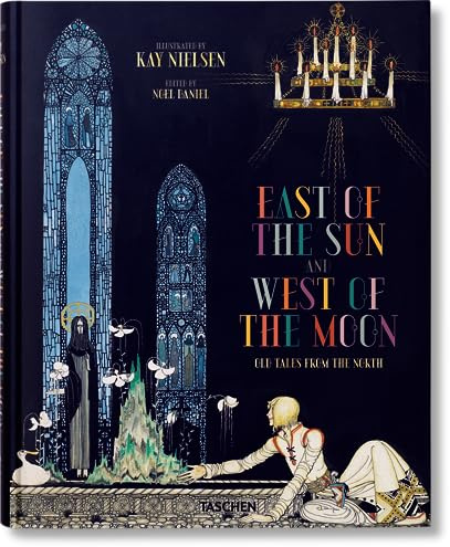 Kay Nielsen: East of the Sun and West of the Moon
