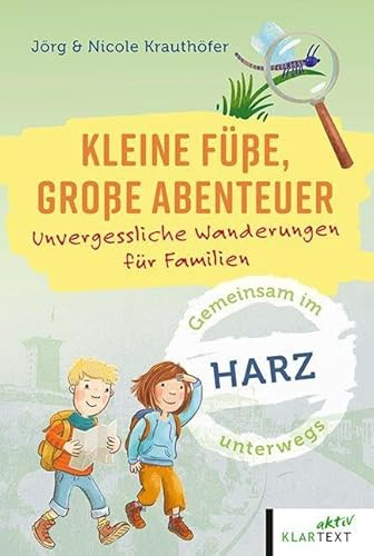 Kleine Füße, große Abenteuer Harz: Unvergessliche Wanderungen für Familien (Kleine Füße, große Abenteuer: Unvergessliche Wanderungen für Familien)