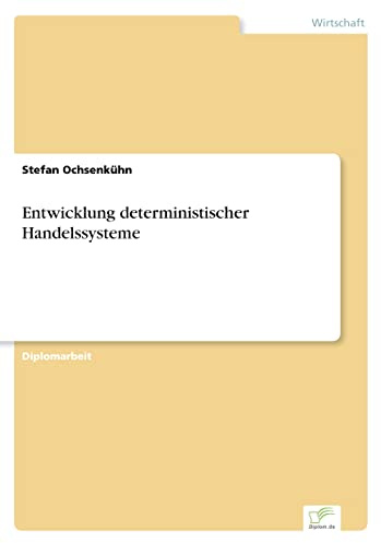 Entwicklung deterministischer Handelssysteme