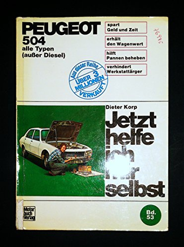 Peugeot 504 alle Vierzylinder außer Diesel: Alle Vierzylinder ohne Diesel (Jetzt helfe ich mir selbst)