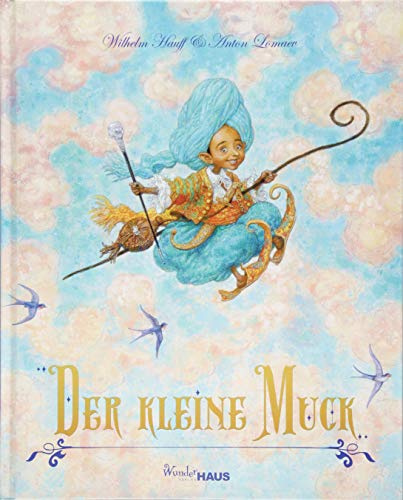 Der Kleine Muck: Buch, Unendliche Welten (Unendliche Welten: beliebte klassische Märchen neu illustriert, hochwertiges Märchenbuch für Kinder ab 4 zum Vorlesen und Staunen)