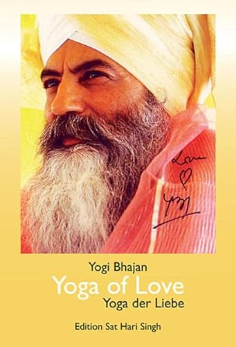 Yoga der Liebe- Yoga of Love ; A Vision of Love for the Age of Aquarius - Übersetzt von Sat Hari Singh: Eine Version der Liebe - A Vision of Love for the Age of Aquarius - Übersetzt von Sat Hari Singh