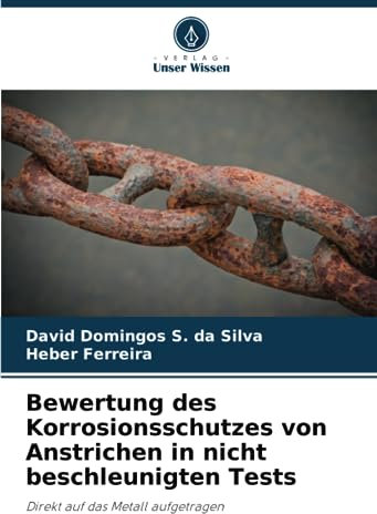 Bewertung des Korrosionsschutzes von Anstrichen in nicht beschleunigten Tests: Direkt auf das Metall aufgetragen