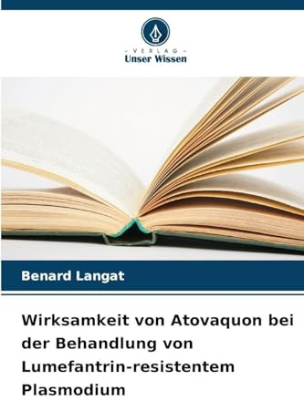 Wirksamkeit von Atovaquon bei der Behandlung von Lumefantrin-resistentem Plasmodium