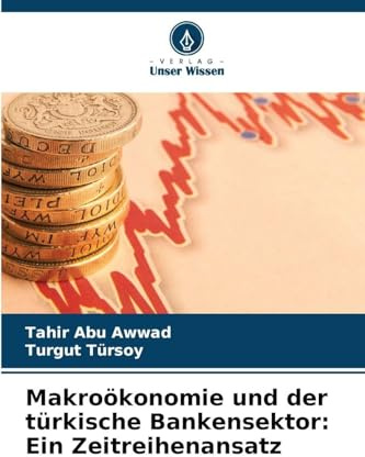 Makroökonomie und der türkische Bankensektor: Ein Zeitreihenansatz