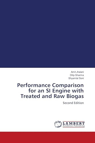 Performance Comparison for an SI Engine with Treated and Raw Biogas: Second Edition