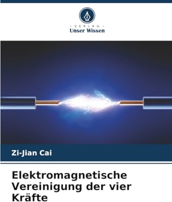 Elektromagnetische Vereinigung der vier Kräfte
