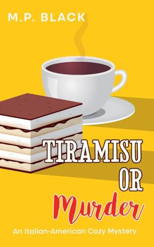 Tiramisu or Murder (An Italian-American Cozy Mystery, Band 5)