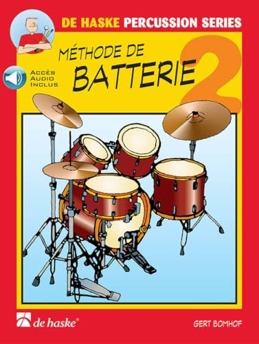 Méthode de Batterie Volume 2 Gert Bomhof | Livre Partition Percussion Débutant Audio Inclus | Exercices Progressifs Technique | Élèves Professeurs Pratique Maison Cours Classe De Haske Percussion