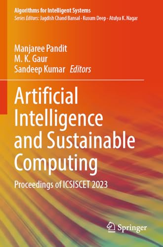 Artificial Intelligence and Sustainable Computing: Proceedings of ICSISCET 2023 (Algorithms for Intelligent Systems)