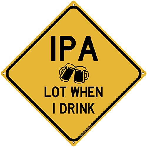 IPA Lot When I Drink Blechschild, 30,5 x 30,5 cm