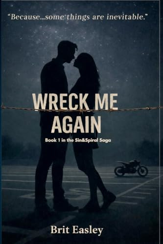 Wreck Me Again (Sin&spiralsaga, Band 1)