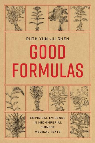 Good Formulas: Empirical Evidence in Mid-Imperial Chinese Medical Texts