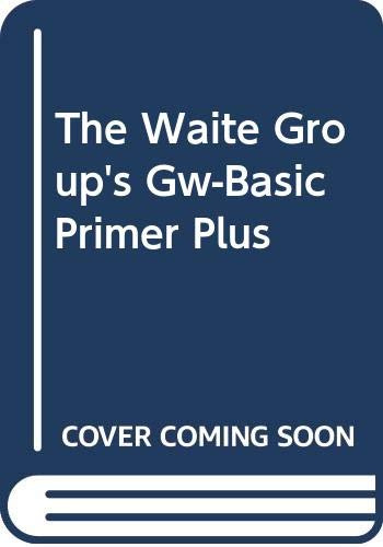 The Waite Group's Gw-Basic Primer Plus