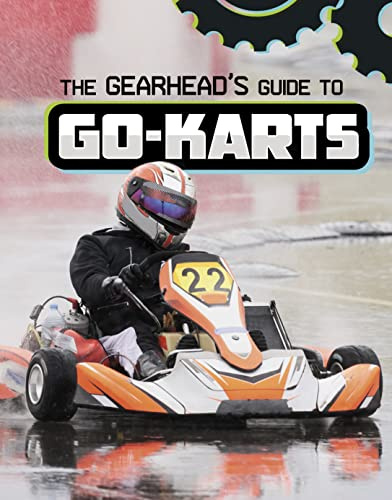 The Gearhead's Guide to Go-Karts (Spark: Gearhead Guides)