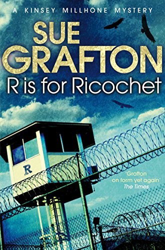 R is for Ricochet: 18 (Kinsey Millhone Alphabet series, 18)