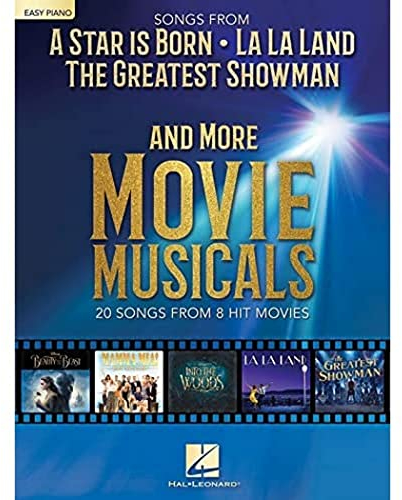 Songs From A Star Is Born, La La Land, The Greatest Showman And More Movie Musicals Easy Piano: And More Movie Musicals, 20 Songs from 8 Hit Movies