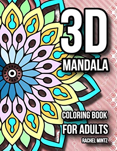 3D Mandala - Coloring Book For Adults: Color Floating Mandala Designs Create Gorgeous Pages
