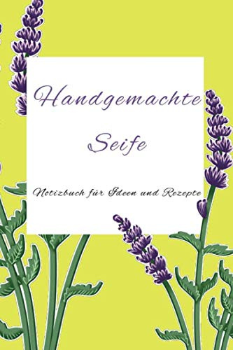 Handgemachte Seife – Notizbuch für Ideen und Rezepte: 120 gepunktete Seiten DIN A5 I Notizbuch für Seife Rezepte Ideen Geschenk