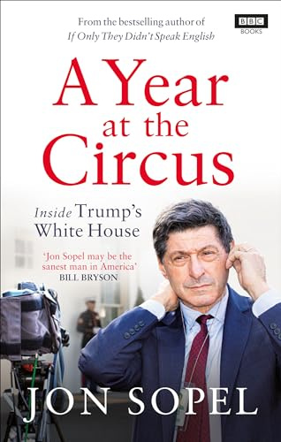 A Year At The Circus: Inside Trump's White House