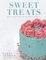 Sweet Treats: Baking Recipes and Cake Decorating Tutorials by Blue Door Bakery