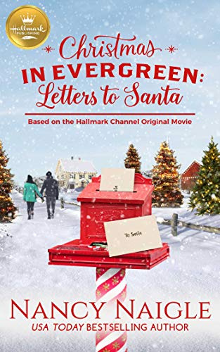 Letters to Santa: Based on the Hallmark Channel Original Movie (Christmas in Evergreen)