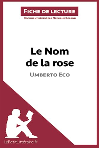 Le Nom de la rose d'Umberto Eco (Fiche de lecture): Analyse complète et résumé détaillé de l'oeuvre