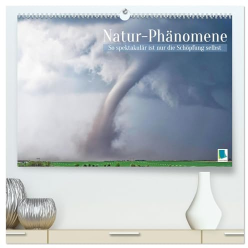 Natur-Phänomene: So spektakulär ist nur die Schöpfung selbst (hochwertiger Premium Wandkalender 2026 DIN A2 quer), Kunstdruck in Hochglanz: ... Welt auf Fotos festgehalten (CALVENDO Natur)