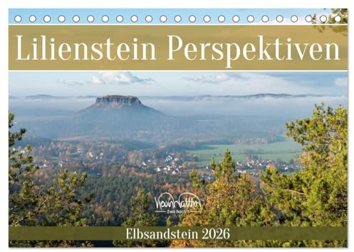 Lilienstein Perspektiven - Elbsandstein (Tischkalender 2026 DIN A5 quer), CALVENDO Monatskalender: Der Lilienstein von nah und fern. (CALVENDO Natur)