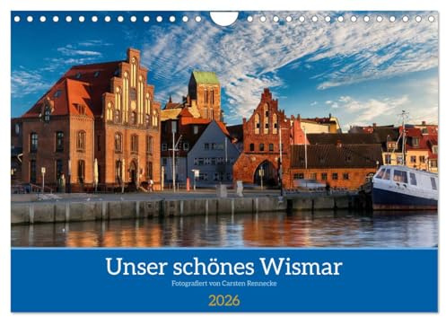 Unser schönes Wismar (Wandkalender 2026 DIN A4 quer), CALVENDO Monatskalender: Ein Streifzug durch die schöne Hansestadt Wismar. (CALVENDO Orte)
