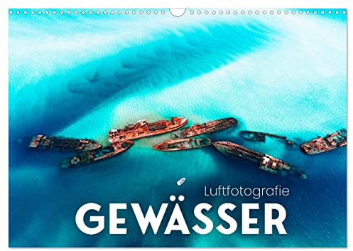 Luftfotografie - Gewässer (Wandkalender 2026 DIN A3 quer), CALVENDO Monatskalender: Unglaubliche Aufnahmen aus der Vogelperspektive. (CALVENDO Orte)