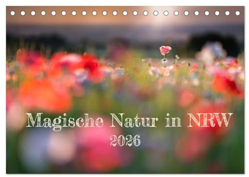 Magische Natur in NRW 2026 (Tischkalender 2026 DIN A5 quer), CALVENDO Monatskalender: Warum in die Ferne schweifen? (CALVENDO Natur)