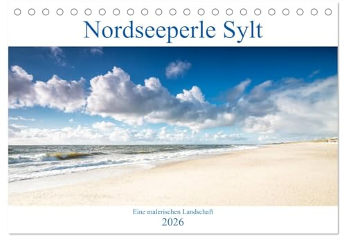Nordseeperle Sylt (Tischkalender 2026 DIN A5 quer), CALVENDO Monatskalender: Sylt, die Insel der Schönen und Reichen? Ja, aber nicht nur! (CALVENDO Orte)