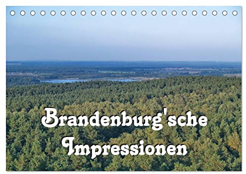 Brandenburg'sche Impressionen (Tischkalender 2026 DIN A5 quer), CALVENDO Monatskalender: Viel Wasser und viel Wald und viel flaches Land und ... ist das Land Brandenburg. (CALVENDO Natur)